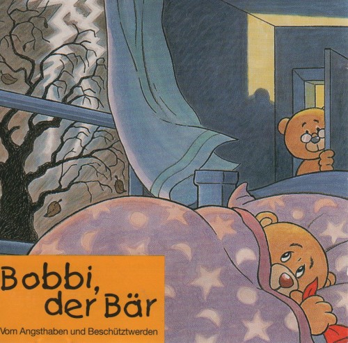 Bobbi, der Bär - Vom Angsthaben und Beschütztwerden