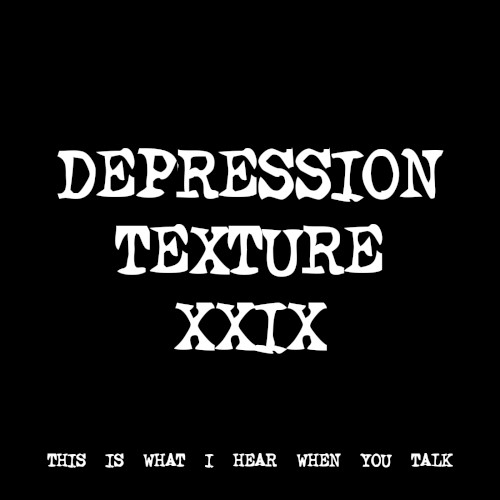 DEPRESSION TEXTURE XXIX