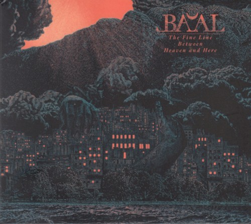 Ba’al &ndash; The Fine Line Between Heaven and Here