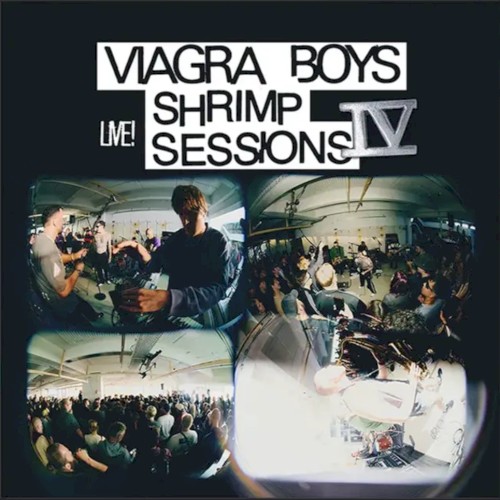 Viagra Boys &ndash; Shrimp Sessions IV