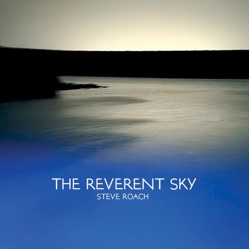 Steve Roach &ndash; The Reverent Sky