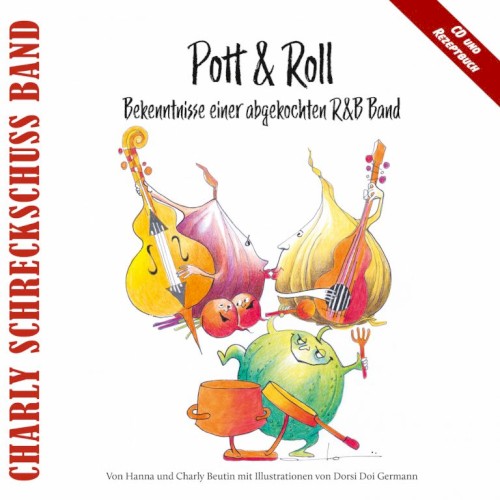 Pott & Roll - Bekenntnisse einer abgekochten R&B Band