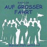 Bundschuh Band 10 - Rastlos Auf grosser Fahrt