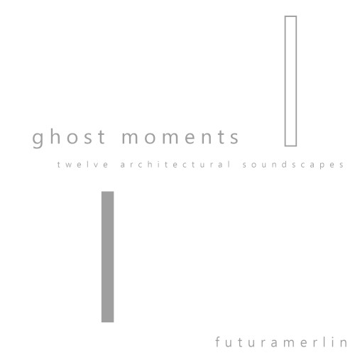 ghost moments: twelve architectural soundscapes