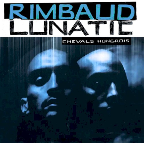 Rimbaud / Lunatic