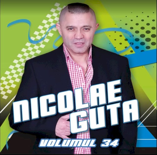 Nicolae Guță Volumul 34