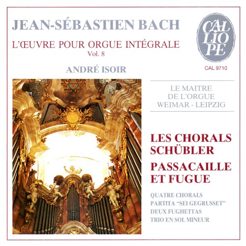 L'oeuvre pour orgue intégrale vol. 8: Les chorals Schübler, passacaille et fugue