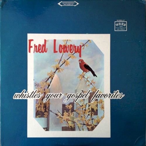 Fred Lowery Whistles Your Gospel Favorites
