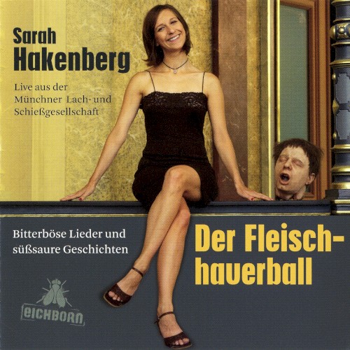 Der Fleischhauerball: Bitterböse Lieder und süßsaure Geschichten