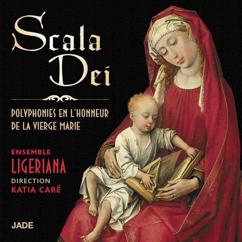 Scala Dei: Polyphonies en l'honneur de la Vierge Marie