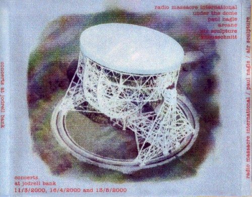 Concerts at Jodrell Bank 11/3/2000, 16/4/2000 and 13/5/2000