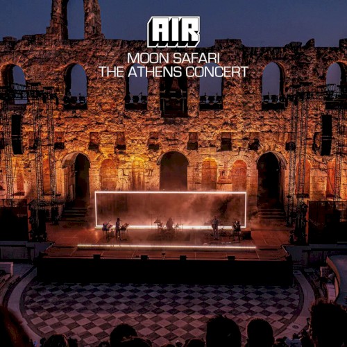 Air &ndash; Moon Safari: The Athens Concert