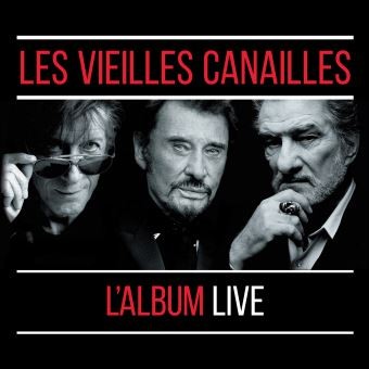 Les Vieilles Canailles : L’Album Live