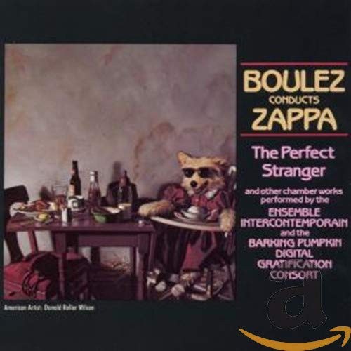 Boulez Conducts Zappa: The Perfect Stranger