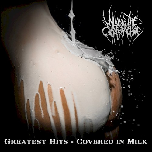 Greatest Hits: Covered in Milk