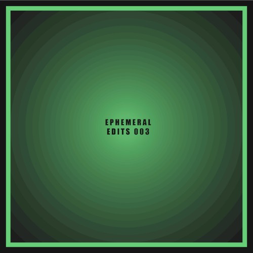 Ephemeral Edits 003