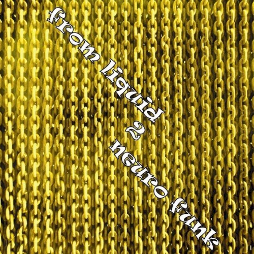 From Liquid 2 Neuro Funk