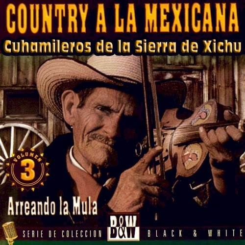 Arreando la mula: Country a la mexicana, volumen 3
