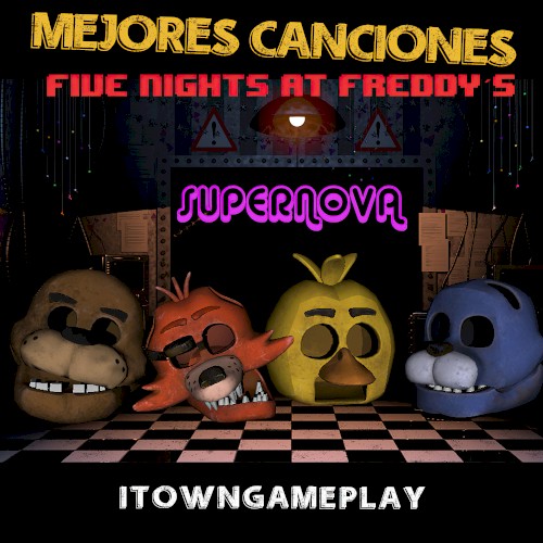 FNAF SUPERNOVA - Mejores Canciones de Five Nights at Freddy’s