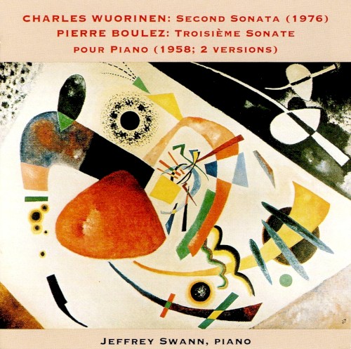 Wuorinen: Second Sonata (1976) / Boulez: Troisième Sonate pour Piano (1958; 2 versions)