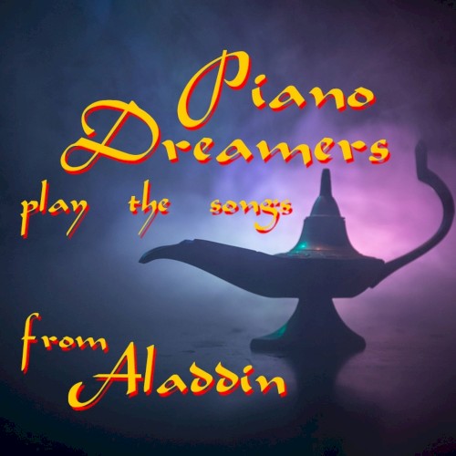 Piano Dreamers Play the Songs from Aladdin (Instrumental)