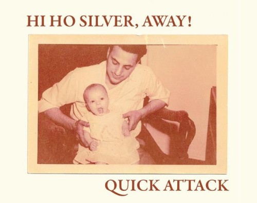 Hi Ho Silver, Away! / Quick Attack