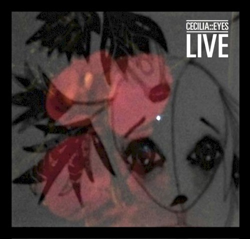 cecilia::eyes LIVE