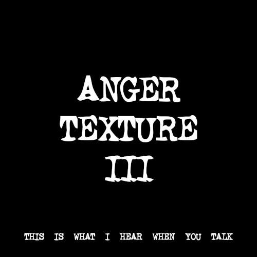 ANGER TEXTURE III