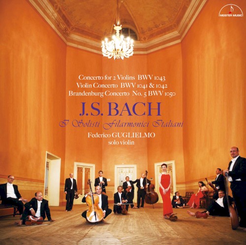 Concerto for 2 Violins, BWV 1043 / Violin Concerto, BWV 1041 & 1042 / Brandenburg Concerto no. 5, BWV 1050
