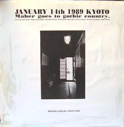 January 14th 1989 Kyoto/Maher Goes To Gothic Country.