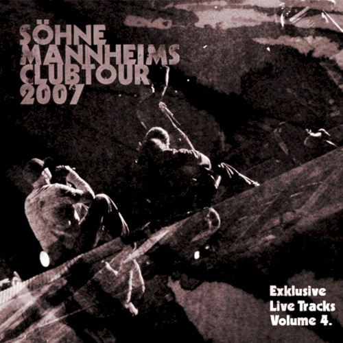 Söhne Mannheims - Club-Tour 2007 Exklusive Live-Tracks, Vol. 4