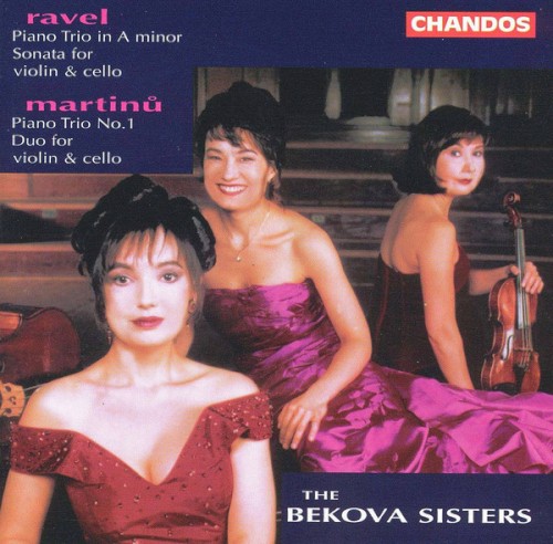 Ravel: Piano Trio in A minor / Sonata for violin & cello - Martinů: Piano Trio No. 1 / Duo for violin & cello