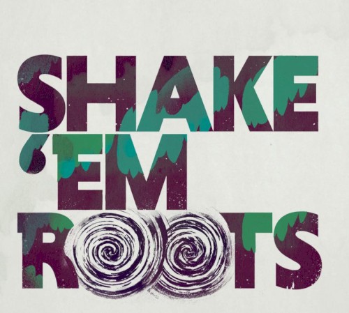 Shake 'em Roots