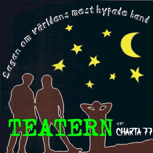 Sagan om världens mest hypade band - teatern
