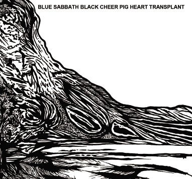 Blue Sabbath Black Cheer Pig Heart Transplant