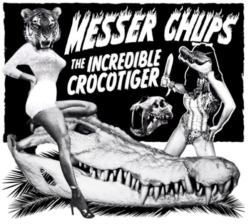 Messer Chups &ndash; The Incredible Crocotiger