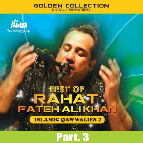 Best of Rahat Fateh Ali Khan (Islamic Qawwalies 2) Pt. 3