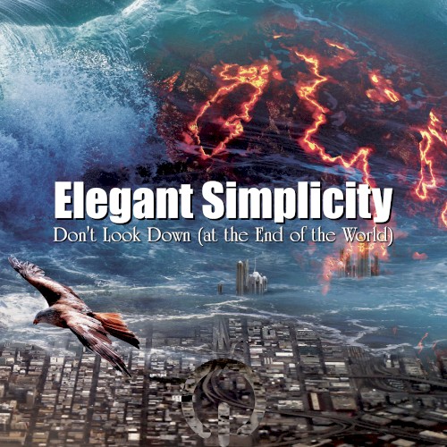 Elegant Simplicity &ndash; Don't Look Down (At the End of the World)