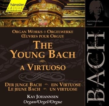 Orgelwerke: Der junge Bach: Ein virtuose
