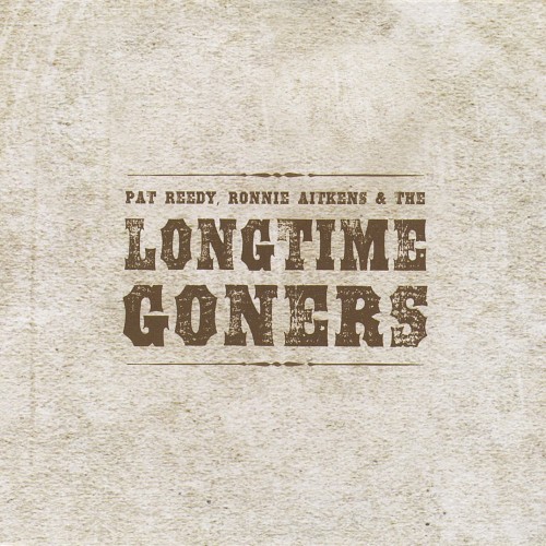 Pat Reedy, Ronnie Aitkens & The Longtime Goners