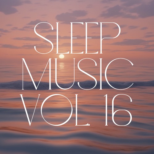 Sleep Music, Vol. 16