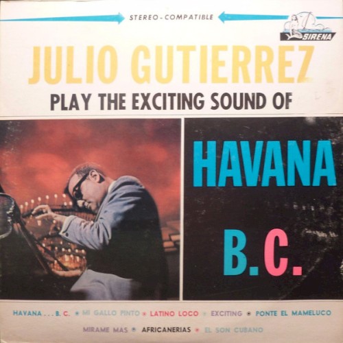Julio Gutiérrez Play the Exciting Sound of Havana… B.C.
