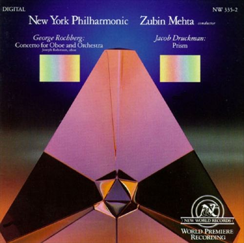 Rochberg: Concerto for Oboe and Orchestra / Druckman: Prism