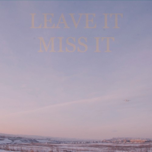Leave It, Miss It