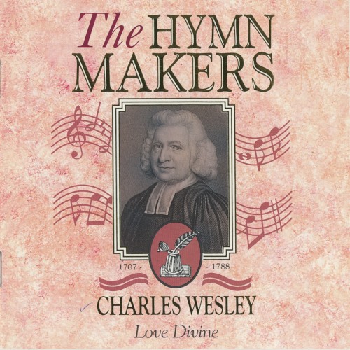 The Hymn Makers - Charles Wesley