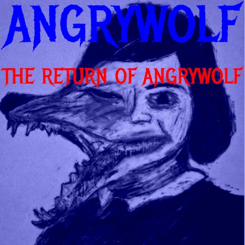 THE RETURN OF ANGRYWOLF