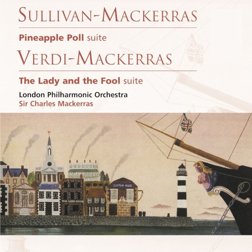 Sullivan: Pineapple Poll Suite / Verdi: The Lady and the Fool Suite
