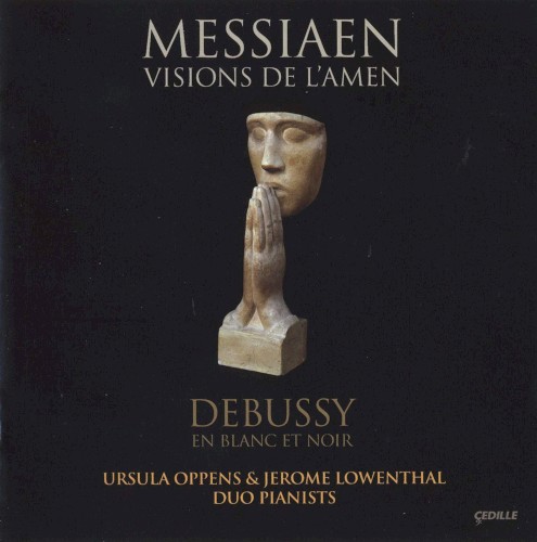 Messiaen: Visions de l’Amen / Debussy: En blanc et noir