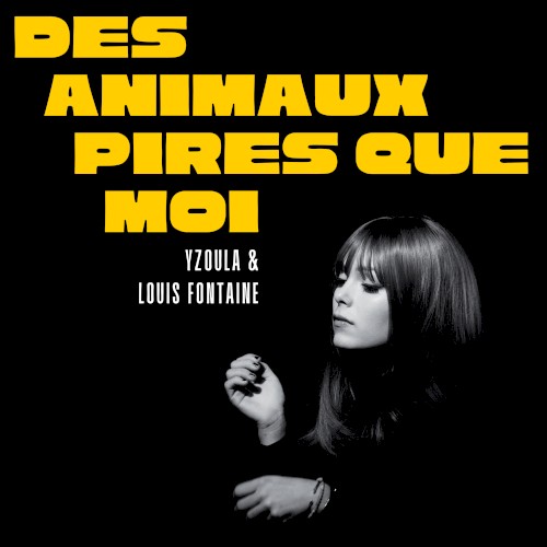 Des animaux pires que moi