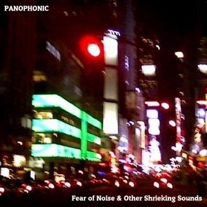 Fear of Noise & Other Shrieking Sounds